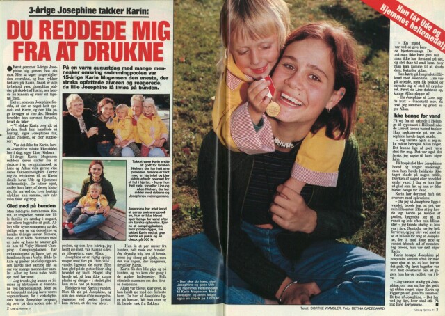 HELT: 15 år gamle Karin fikk medalje for innsatsen da hun reddet livet til 3 år gamle Josephine. Foto: All Over Press/Faksimile Ude og Hjemme HELT: 15 år gamle Karin fikk medalje for innsatsen da hun reddet livet til 3 år gamle Josephine. Foto: All Over Press/Faksimile Ude og Hjemme